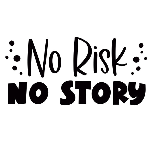 PNG „No Risk No Story“